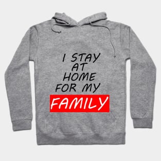 I Stay At Home For My Family T-Shirt Stay At Home T-Shirt Hoodie